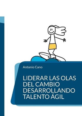 Liderar las olas del cambio desarrollando talento gil: El primer modelo de Meta-