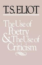 The Use of Poetry and Use of Criticism: Studies in the Relation of Critic - GOOD