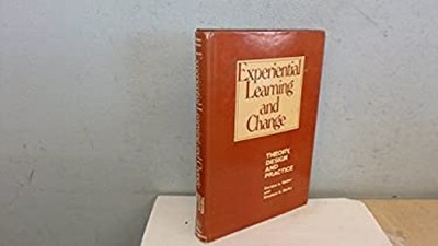 Experimental Learning and Change : Theory, Design and Practice Ha