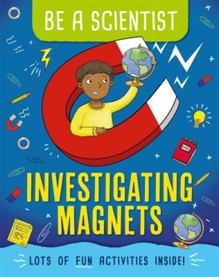 Be A Scientist: Untersuchung Magnete Taschenbuch Jacqui Bailey