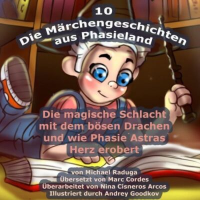 Die M?Rchengeschichten Aus Phasieland - 10: Die Magische Schlacht Mit Dem B...