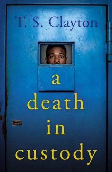 T. S. Clayton | A Death In Custody | Taschenbuch | Englisch (2022)-image