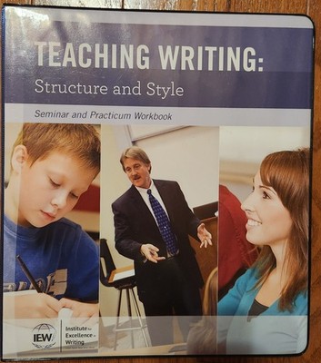 IEW Teaching Writing: Structure and Style Seminar & Practicum Workbook - 2nd ed