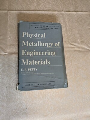 Physical Metallurgy of Engineering Materials, E.R.Petty