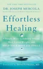 Effortless Healing: 9 Simple Ways to Sidestep Illness, Shed Excess W - VERY GOOD