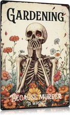 Gardening Because Murder Is Wrong Skull Tin Metal Signs Home D cor 8x12