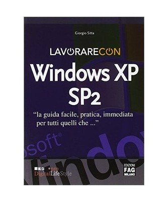 Lavorare con Windows XP SP2 [Pro DigitalLifeStyle]