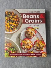 The Complete Beans and Grains Cookbook: A Comprehensive Guide with 450+ Recipes