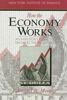 How the Economy Works: An Investor's Guide to Tracking the Economy (How Wall Str