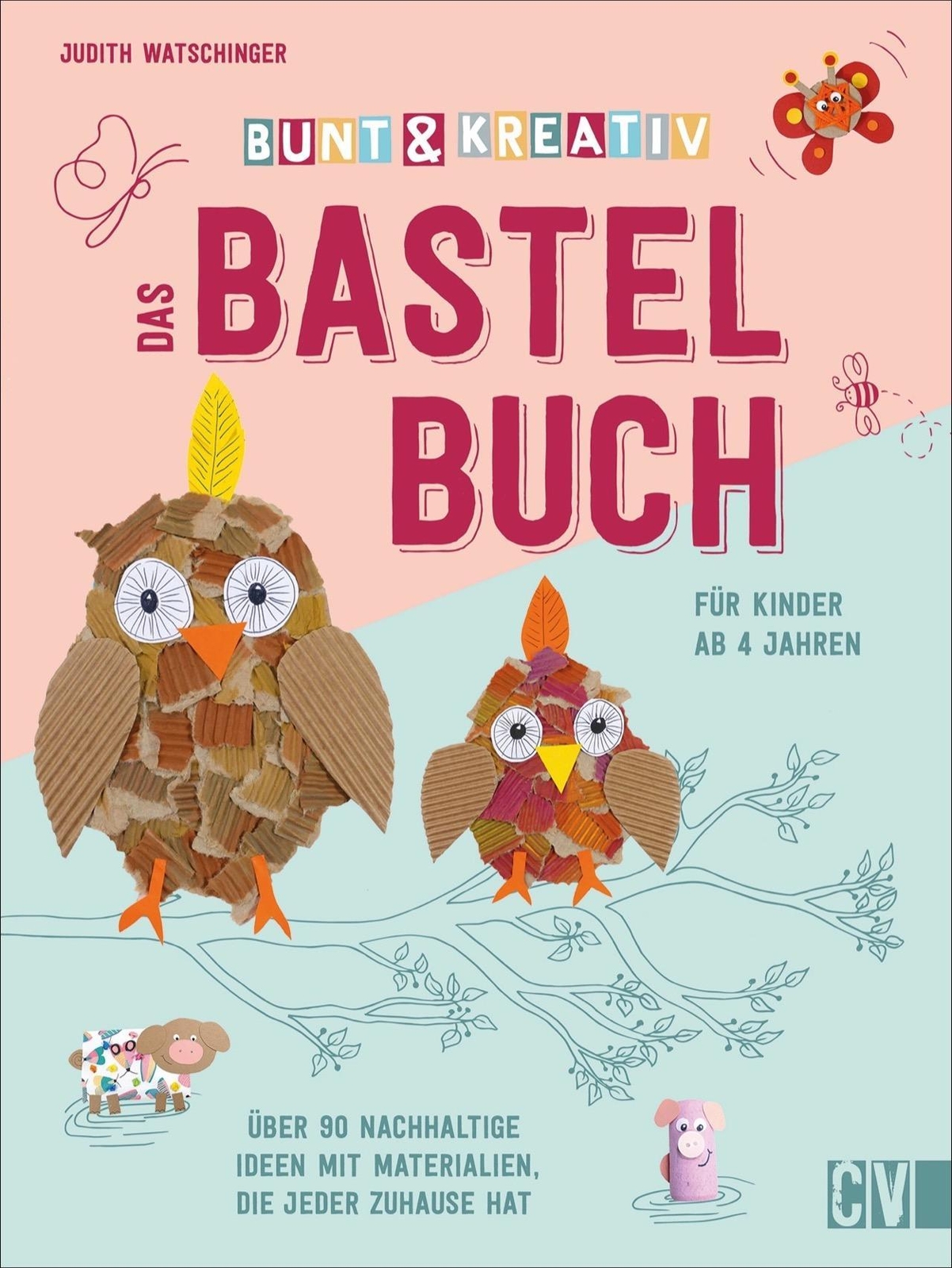 Thumbnail - Bunt & Kreativ - Das Bastelbuch Für Kinder Judith Watschinger