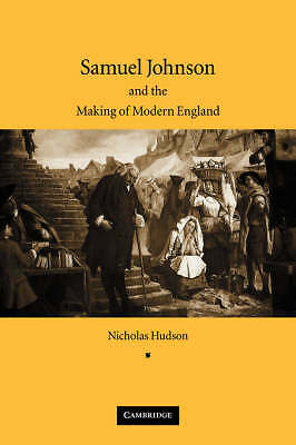 Samuel Johnson and the Making of Modern England by Hudson, Nicholas
