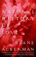 A Natural History Of Love - Paperback By Ackerman, Diane - VERY GOOD