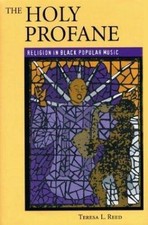 The Holy Profane: Religion in Black Popular M...