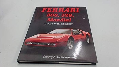 AUTOHISTS FERRARI 308,328 MONDIAL By Geoff Willoughby - Hardcover **Excellent**