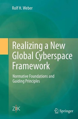 Rolf H. Weber | Realizing a New Global Cyberspace Framework | Taschenbuch (2016)