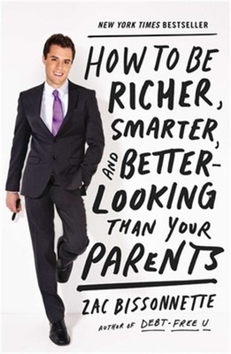 How to Be Richer, Smarter, and Better-Looking Than Your Parents (Paperback or So