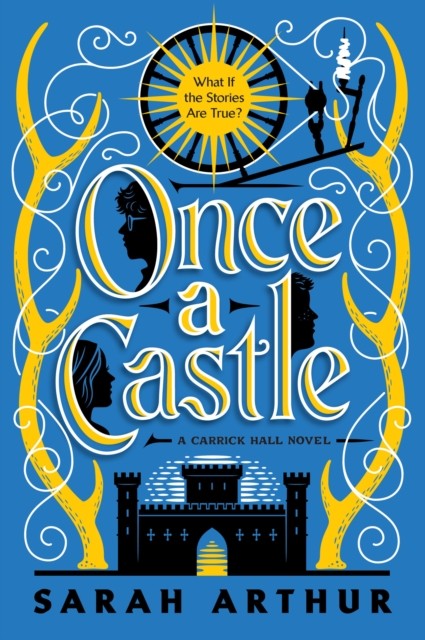Once a Castle A Carrick Hall Novel, Book 2 by Sarah Arthur (Paperback Book)