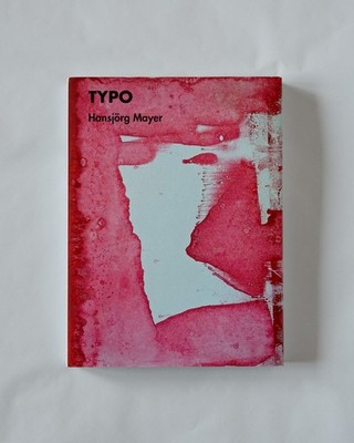 Typo: Printing and Typographic Works by Hansjörg Mayer: 50s and 60s - Paperback