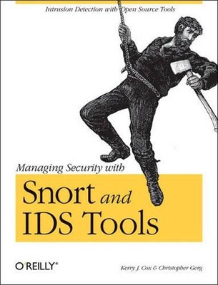 Managing Security with Snort and IDS Tools: Intrusion Detection with Open Source