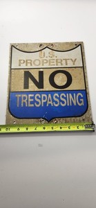 Vintage Rare!  US Property No Trespassing metal signage 