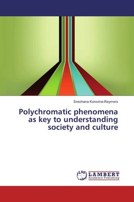 Snezhana Korovina-Reymers | Polychromatic phenomena as key to understanding...