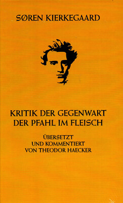 KRITIK DER GEGENWART / DER PFAHL IM FLEISCH -  Søren Kierkegaard BUCH - NEU