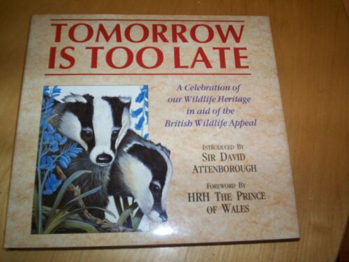 book tomorrow is too late a celebration of our wildlife heritage f perring - Foto 1 di 1