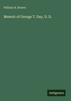 William H. Bowen | Memoir Of George T. Day, D. D. | Buch | Englisch (2025)