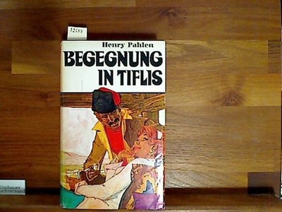Begegnung in Tiflis Pahlen, Henry : 87540