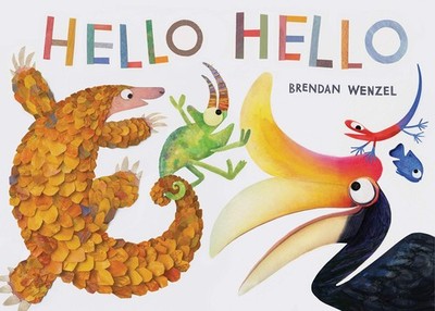 Hello Hello (Brendan Wenzel) by Wenzel