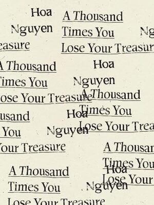 A Thousand Times You Lose Your Treasure Hoa Nguyen New Book 9781950268177