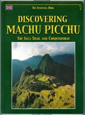 Discovering Machu Picchu (The Inca Trail and Choquequ... by Jos? Miguel Helfer A