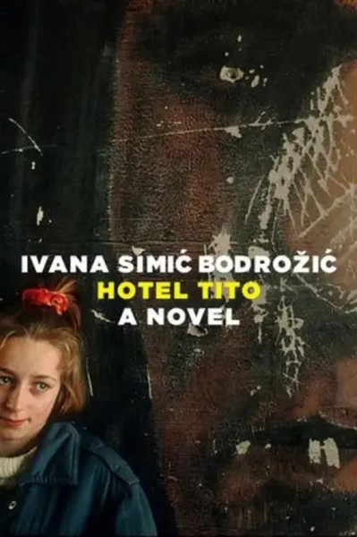 The Hotel Tito | Ivana Bodrozic | Englisch | Taschenbuch | 2017-image