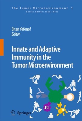 Innate and Adaptive Immunity in the Tumor Microenvironment Eitan Yefenof