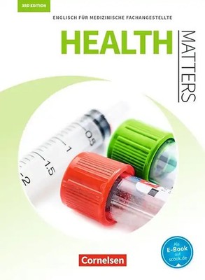 Health Matters - Englisch für medizinische Fachangestellte - Third Edition - A2/
