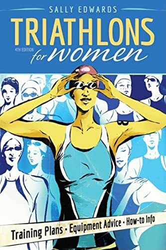 Triathlons for Women: Training Plans - Equipment Advice - How-to