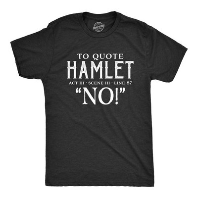 Mens to Quote Hamlet T Shirt Funny Theatre Tee