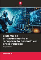 Sistema De Armazenamento E RecuperaçãO Baseado Em BraçO RobóTico BraçO RobóTico