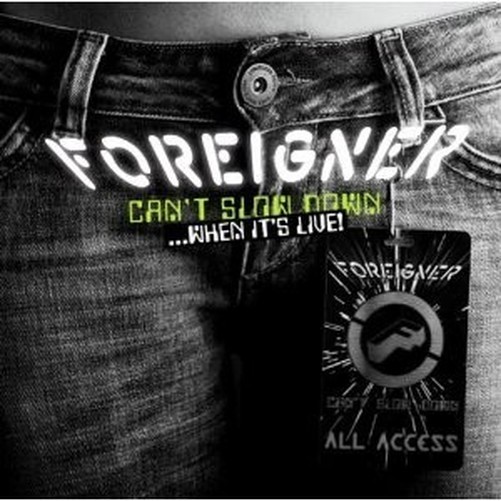 Foreigner - Can't Slow Down - When It's Live