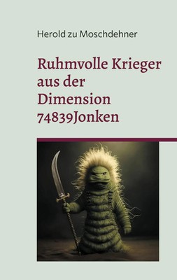 Ruhmvolle Krieger aus der Dimension 74839Jonken Herold Zu Moschdehner Buch 32 S.