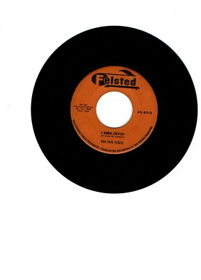 The Five Fleets Doo Wop 45 (FELSTED 8513) I Been Cryin/Oh What A feeling