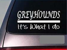 Greyhounds sticker decal E272 greyhound dogracing dog racing rescue grey hound