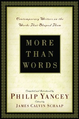 More Than Words: Contemporary Writers on the Works That Shaped Them - paperb...