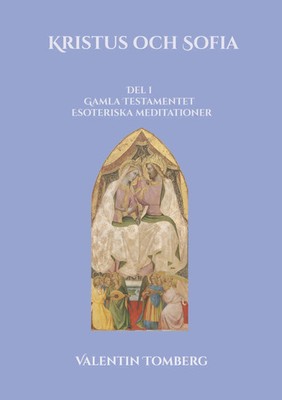 Kristus och Sofia | Del l Gamla Testamentet Esoteriska meditationer | Tomberg