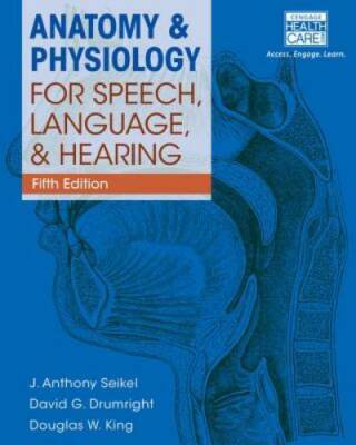 Anatomy & Physiology for Speech, Language, and Hearing, 5th (with Anatess - GOOD
