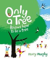 Only A Tree Knows How To Be A Tree | Mary Murphy | Englisch | Taschenbuch | 2021