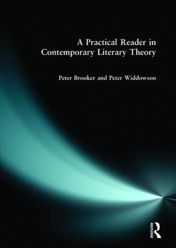 A Practical Reader in Contemporary Literary Theory by Peter B... - 9780134425672