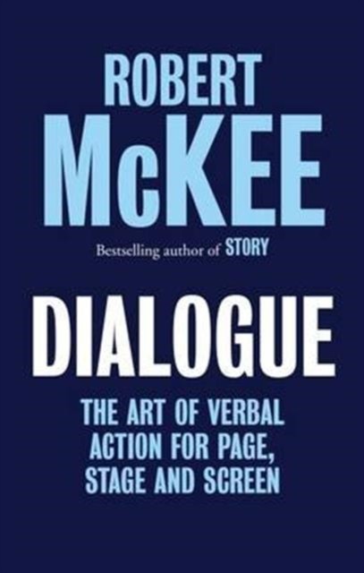 Dialogue : The Art Of Verbal Action For Page, Stage And Screen Mckee Robert - Image 4