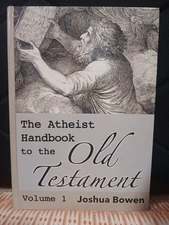 Athiest Handbook To The Old Testament Vol 1 - Joshua Bowen - Like New -Hardcover