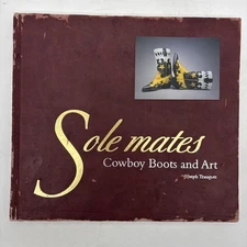 Sole Mates Cowboy Boots and Art By Joseph Traugott Hardback HC Damaged Cover